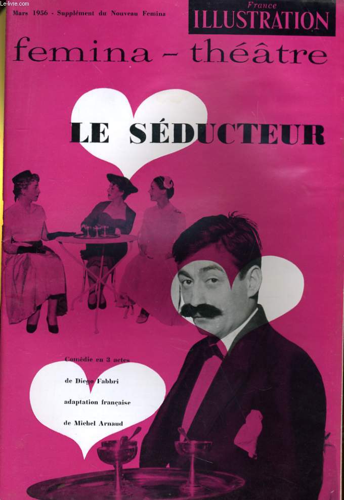 L'AVANT-SCENE - SUPPLEMENT FEMINA-THEATRE - LE SEDUCTEUR, comdie en 3 actes de DIEGO FABBRI, adaptation franaise de MICHEL ARNAUD