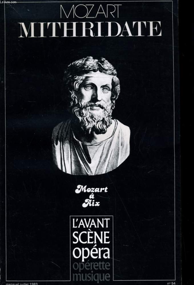 L'AVANT-SCENE - OPERA N 54 - MITHRIDATE de MOZART - MOZART A AIX...