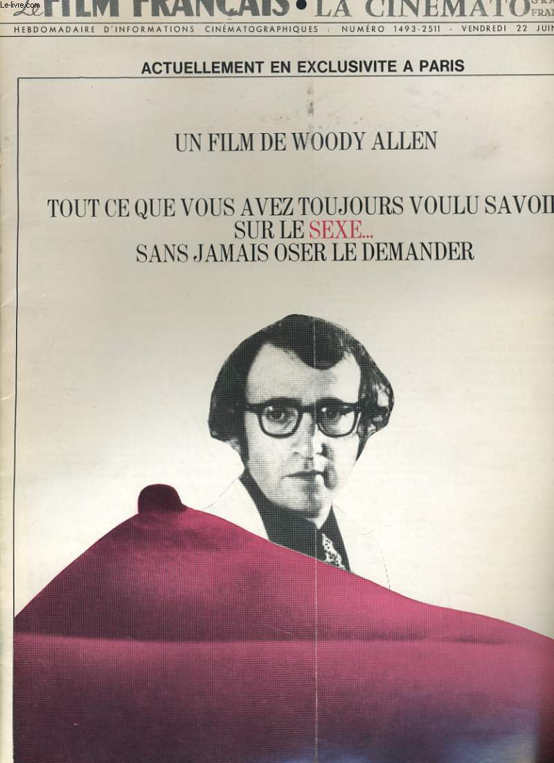 LE FILM FRANCAIS - N 1493-2511 - ACTUELLEMENT EN EXCLUSIVITE A PARIS: UN FILM DE WOODY ALLEN, TOUT CE QUE VOUS AVEZ TOUJOURS VOULU SAVOIR SUR LE SEXE... SANS JAMAIS OSER LE DEMANDER.