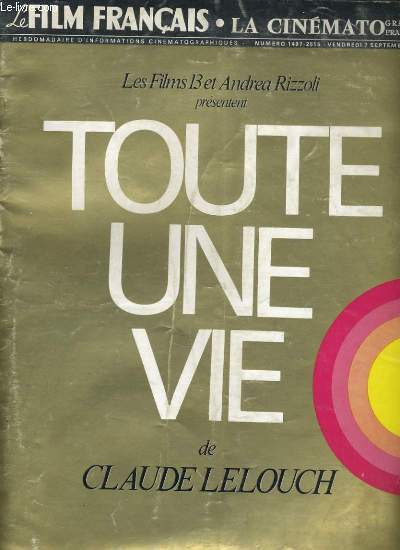 LE FILM FRANCAIS - N 1497 -2515 - LES FILMS 13 et ANDREA RIZZOLI prsentent TOUTE UNE VIE DE CLAUDE LELOUCH