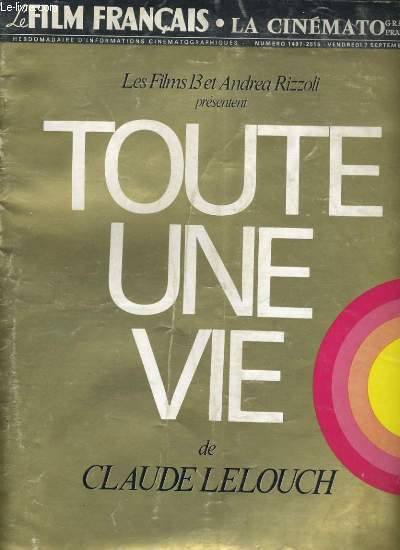 LE FILM FRANCAIS - N 1497 -2515 - LES FILMS 13 et ANDREA RIZZOLI prsentent TOUTE UNE VIE DE CLAUDE LELOUCH