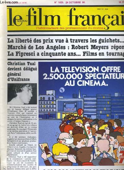 LE FILM FRANCAIS - N 1829 - LA LIBERTE DES PRIX VUE A TRAVERS LES GUICHETS. LE MARCHE DE LOS ANGELES: ROBERT MEYERS REPOND. LA FIPRESCI A CINQUANTE ANS. FILMS EN TOURNAGES...