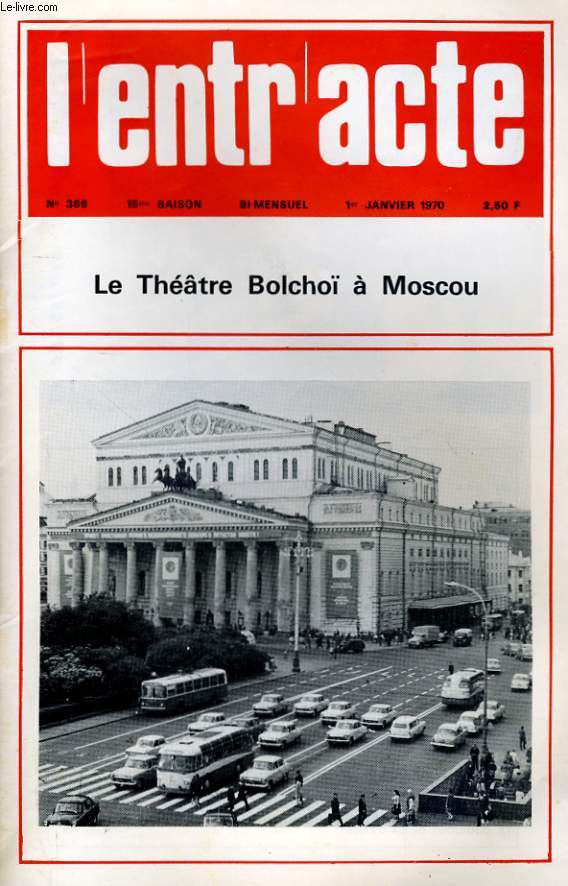 L'ENTR'ACTE N 366 - LE THEATRE BOLCHO A MOSCOU...