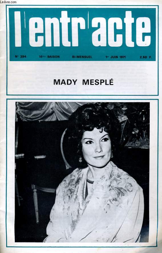 L'ENTR'ACTE N 394 - MADY MESPLE - SARREBRUCK - MILAN...