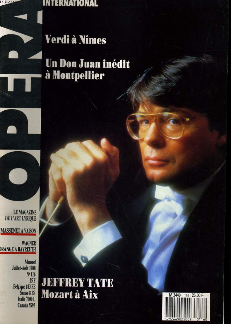 OPERA INTERNATIONAL N 116 - VERDI A NIMES - UN DON JUAN INEDIT A MONTPELLIER - HEFFREY TATE, MOZART A AIX - MASSENET A VAISON - WAGNER D'ORANGE A BAYREUTH...