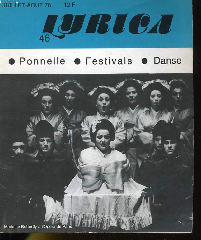 LYRICA N 46 - PONNELLE - FESTIVALS - DANSE - MACBETH - MIREILLE - LE MONDE DE L'OPERA