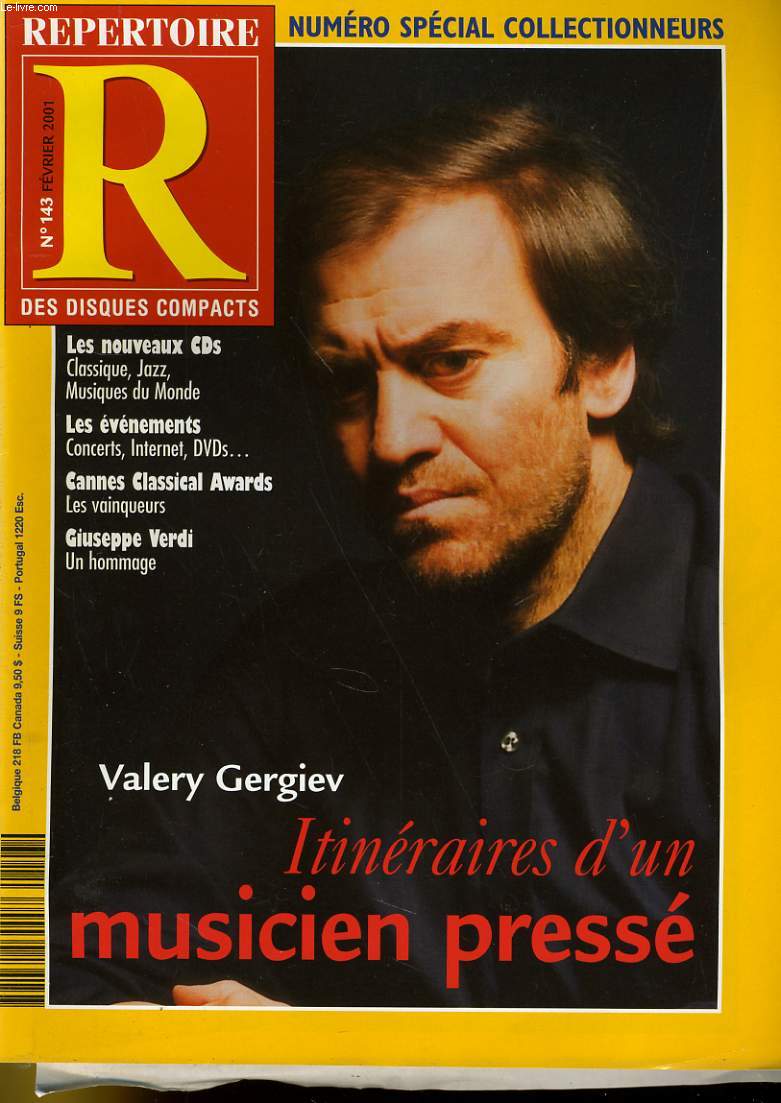 REPERTOIRE DES DISQUES COMPACTS N 143 - NUMERO SPECIAL COLLECTIONNEURS - CANNES CLASSICAL AWARDS: LES VAINQUEURS - GIUSEPPE VERDI: UN HOMMAGE - VALERY GERGIEV, ITINERAIRES D'UN MUSICIEN PRESSE