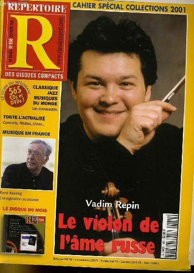 REPERTOIRE DES DISQUES COMPACTS N 150 - CAHIER SPECIAL COLLECTIONS 2001 - MUSIQUE DE FRANCE: RENE KOERING, L'IMAGINATION AU POURVOIR - VADIM REPIN, LE VIOLON DE L'AME RUSSE...