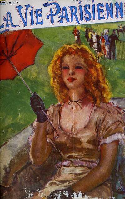 LA VIE PARISIENNE 87e anne - N 3 - VACE LES FILLES EN FLEURS DU CONCERT MAYOL - GARE AUX CASSE-PIEDS! par LUC BY - LA GRANDE SAISON DE PARIS par A. VALLEE...