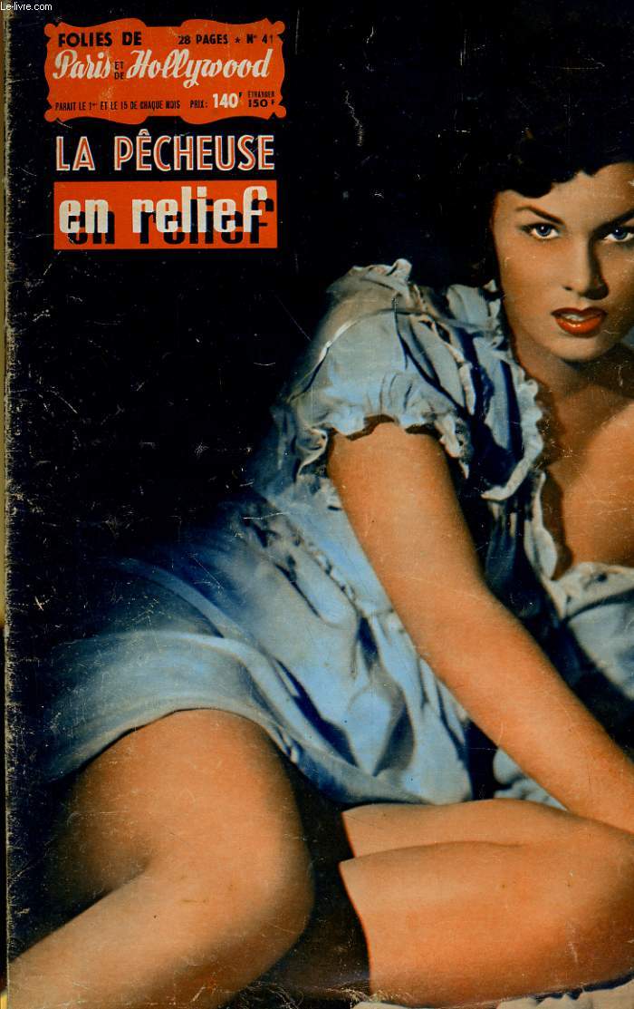 FOLIES DE PARIS ET DE HOLLYWOOD N 41 - LA PECHEUSE EN RELIEF - AUTOUR D'UNE CABINE DE MANNEQUIN - CARREFOUR - MODE D'HIVER - DUEL DE DAMES - LE LAVOIR DE MARGOT.