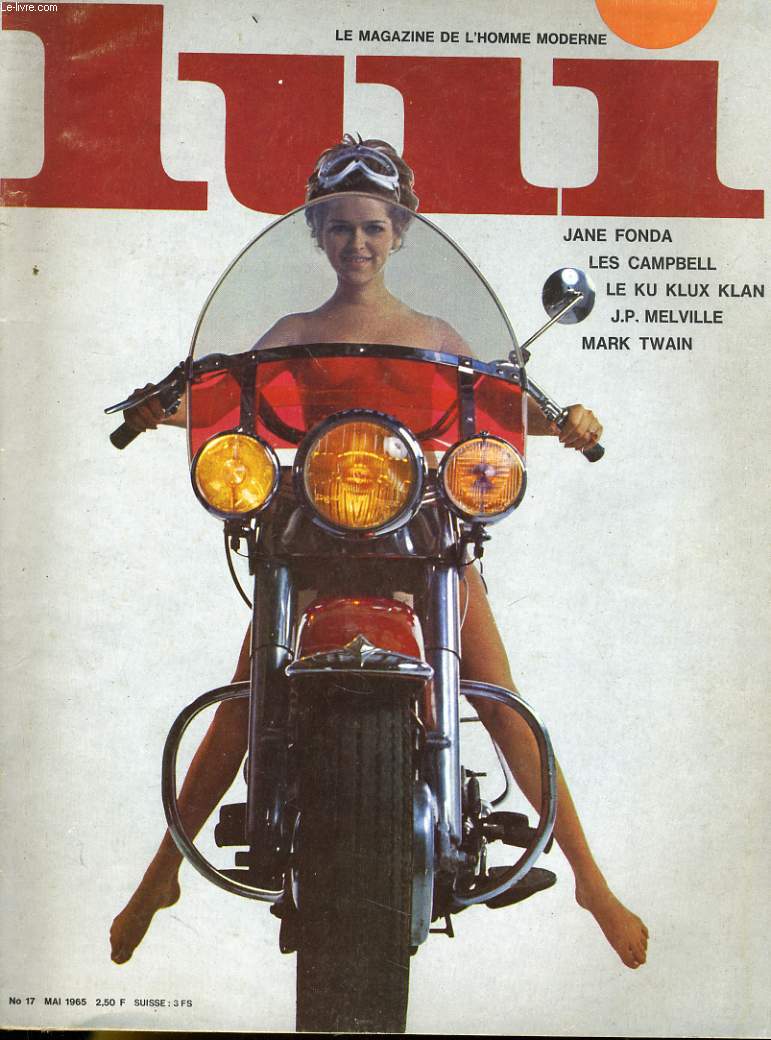 LUI, le magazine de l'homme moderne N 17 - JANE FONDA - LES CAMPBELL - LE KU KLUX KLAN - J-P. MELVILLE - MARK TWAIN