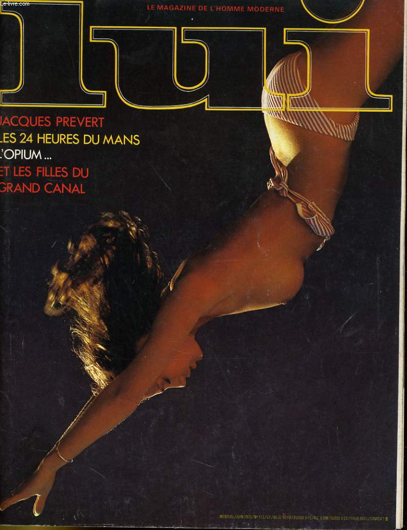 LUI, le magazine de l'homme moderne N 113 - JACQUES PREVERT - LES 24 HEURES DU MANS - L'OPIUM... ET LES FILLES DU GRAND CANAL.