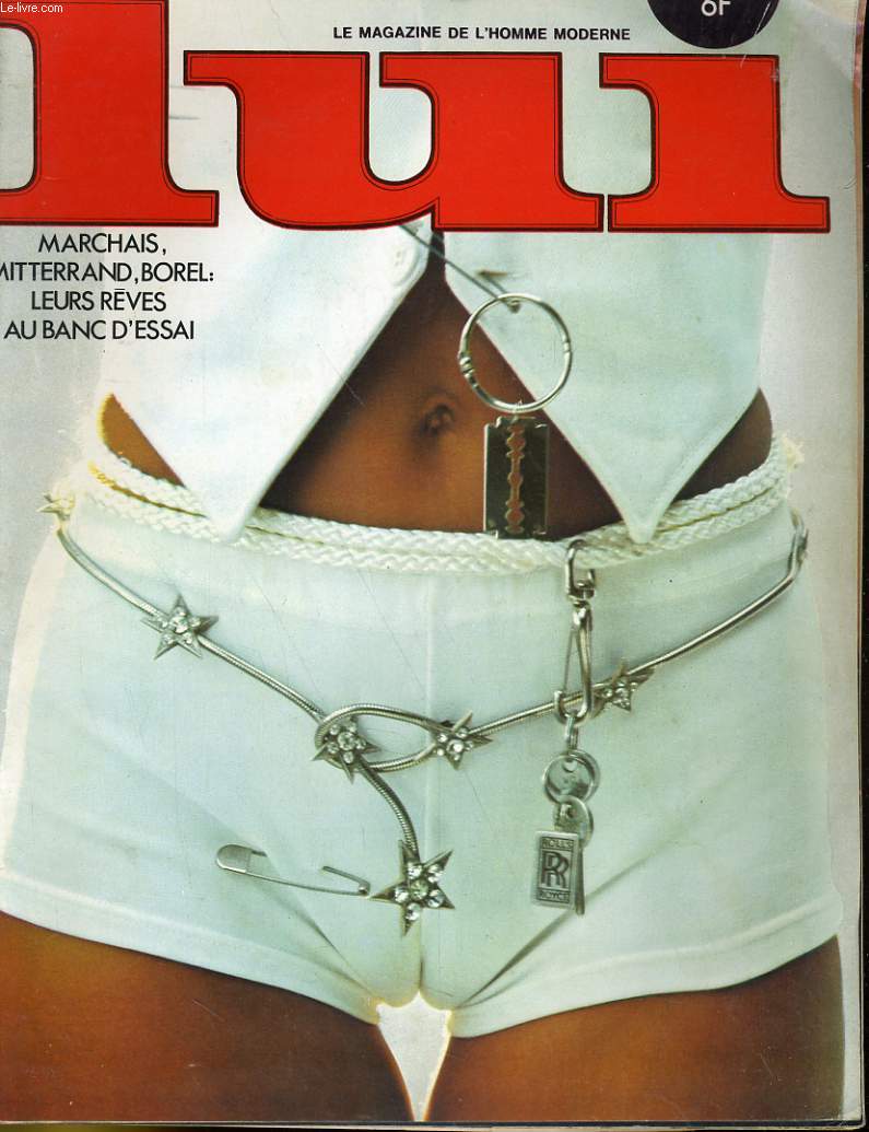 LUI, le magazine de l'homme moderne N 163 - MARCHAIS, MITTERRAND, BOREL: LEURS REVES AU BANC D'ESSAI