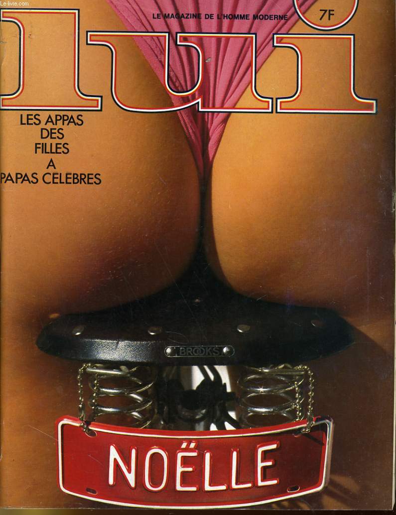 LUI, le magazine de l'homme moderne N 179 - LES APPAS DES FILLES A PAPAS CELEBRES - NOLLE