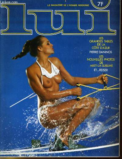LUI, le magazine de l'homme moderne N 186 - LES GRANDES TABLES DE LA COTE D'AZUR - PIERRE DANINOS - LES NOUVELLES PHOTOS DE MIET-LA-CUBLIME ET... REISER