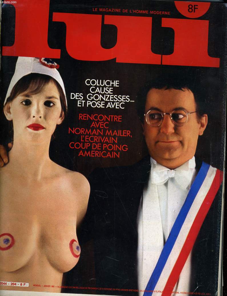 LUI, le magazine de l'homme moderne N 204 - COLUCHE CAUSE DES GONZESSES... ET POSE AVEC - RENCONTRE AVEC NORMAN MAILER L'ECRIVAIN COUP DE POING AMERICAIN