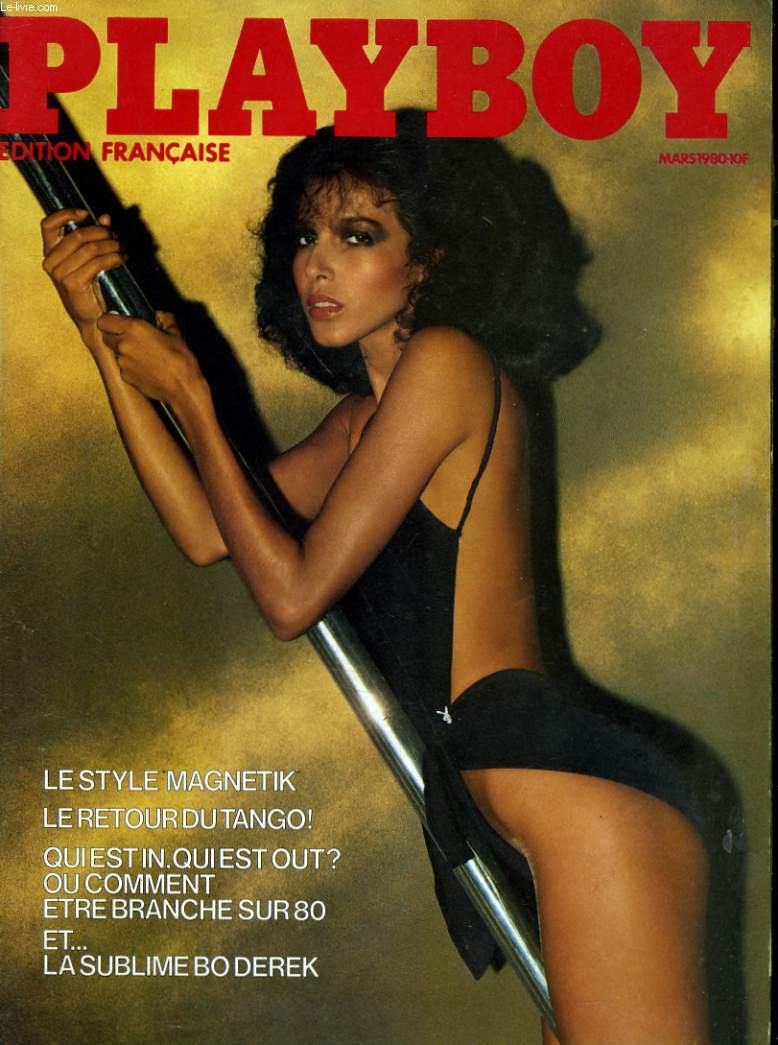 PLAYBOY EDITION FRANCAISE N 76 - LE STYLE MAGNETIK - LE RETOUR DU TANGO! - QUI EST IN. QUI EST OUT? OU COMMENT ETRE BRANCHE SUR 80 - LA SUBLIME BO DEREK