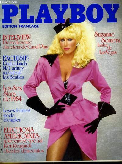 PLAYBOY EDITION FRANCAISE N 133 - INTERVIEW DDE PIERRE LESCURE, DIRECTEUR DE CANAL PLUS - LES SEX STARS DE 1984 - ELETIONS AMERICAINES - SUZANNE SOMERS: LA STAR DE LAS VEGAS...