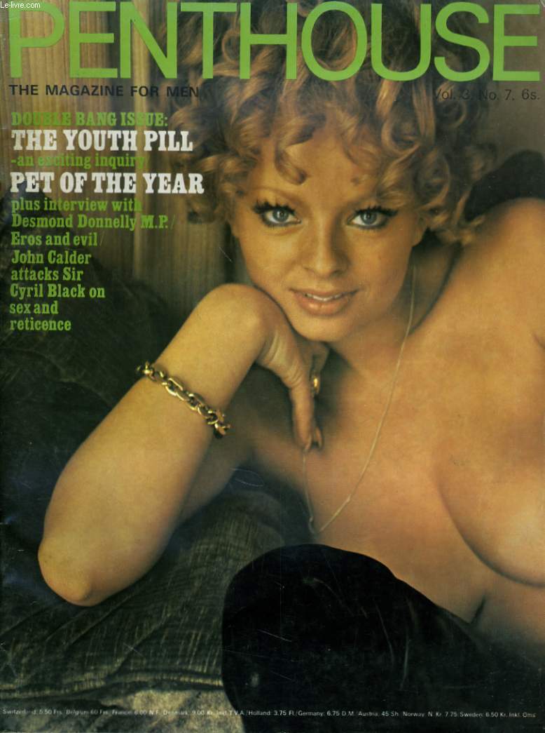 PENTHOUSE, THE MAGAZINE FOR MEN VOL. 3. No. 7 - BOUBLE BANG ISSUE: THE YOUTH PILL - AN EXCITING INQUIRY, PET ON THE YEAR - PLUS INTERVIEW WITH DESMOND DONNELLY...