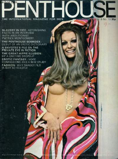 PENTHOUSE, THE MAGAZINE FOR MEN VOL. 6. No. 10 - SLAVERY IN 1972: ASTONISHING FACTS IN AN INTERVIEW WITH ABOLITIONIST PATRICK MONTGOMERY - EROTIC FANTASY: MORE CONFESSIONS AND A NEW STUDY