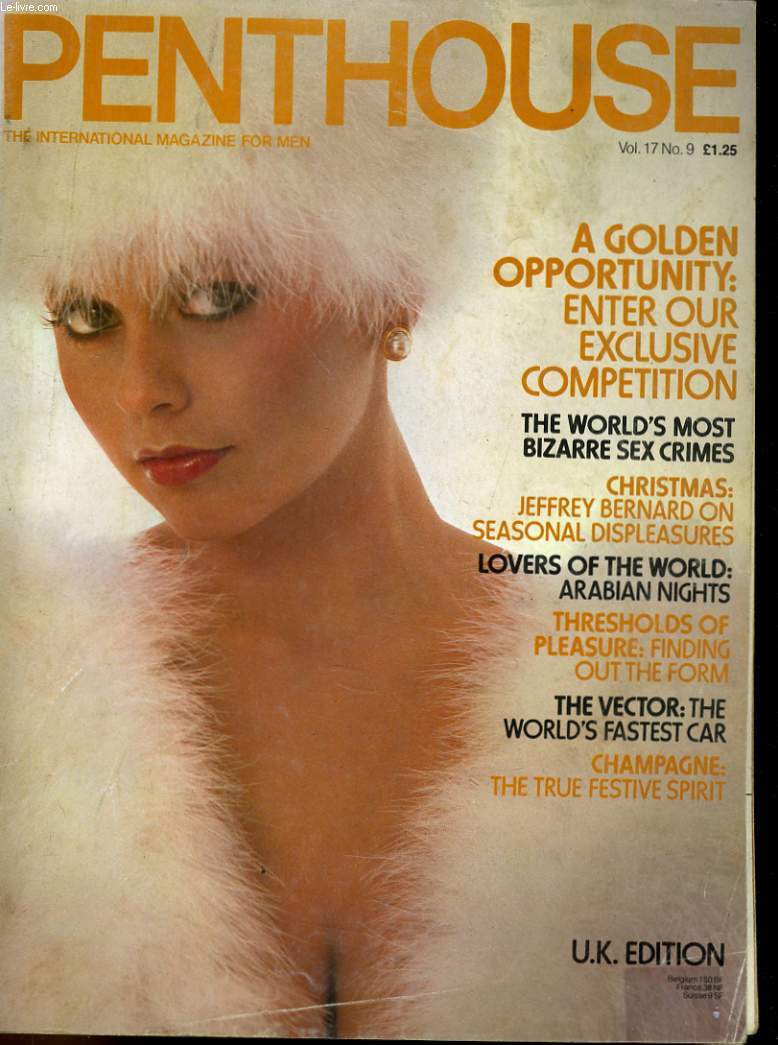 PENTHOUSE, THE MAGAZINE FOR MEN VOL. 17. No. 9 - A GOLDEN OPPORTUNITY: ENTER OUR EXCLUSIVE COMPETITION - LOVERS OF THE WORLD: ARABIAN NIGHTS - THE VECTOR: THE WORLD'S FA1STEST CAR - CHRISTMAS: JEFFREY BERNARD ON SEASONAL DISPLEASURES