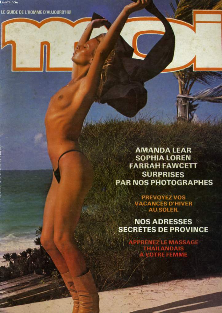 MOI, le guide de l'homme d'aujourd'hui N 5 - AMANDA LEAR - SOPHIA LOREN - FARRAH FAWCETT - SURPRISES PAR NOS PHOTOGRAPHES - NOS ADRESSE SECRETES DE PROVINCE...
