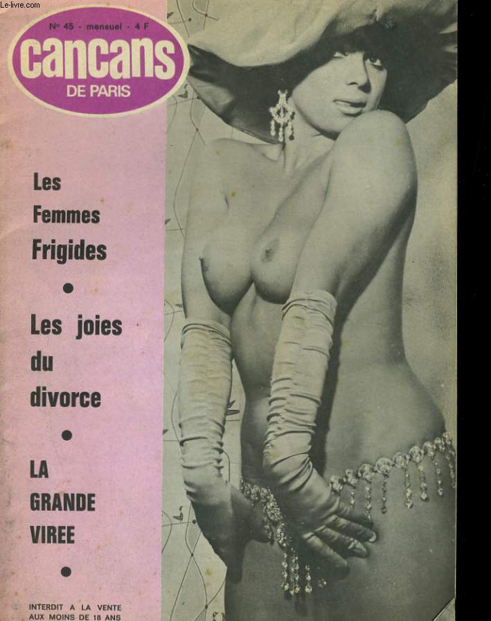 CANCANS DE PARIS N45 - LES FEMMES FRIGIDES - LES JOIES DU DIVORCE - LA GRANDE VIREE...