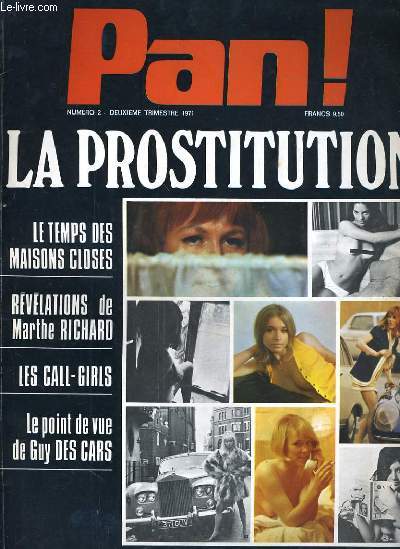 PAN! N2 - LA PROSTITUTION - LE TEMPS DES MAISONS CLOSES - REVELATIONS DE MARTHE RICHARD - LES CALL-GIRLS - LE POINT DE VUE DE GUY DES CARS...