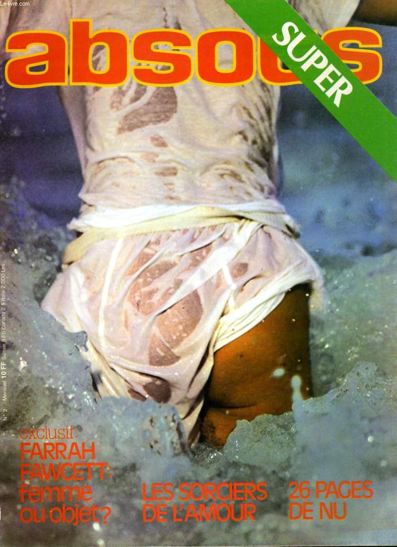 ABSOLU, le magazine franais de l'homme N 2 - FARRAH FAWCETT: FEMME OU OBJET? - LES SORCIERS DE L'AMOUR - 26 PAGES DE NU