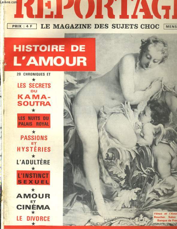 REPORTAGE, le magazine des sujets choc N 12 - HISTOIRE DE L'AMOUR - LES SECRETS DU KAMA-SOUTRA - AMOUR ET CINEMA...