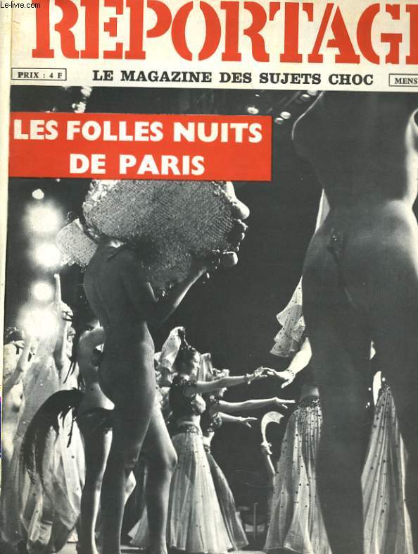 REPORTAGE, le magazine des sujets choc N 25 - LES FOLLES NUITS DE PARIS - LA DINIE COMEDIE 67 - 