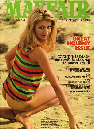 MAYFAIR VOL. 8 No. 8 - GREAT HOLIDAY ISSUE - NANETTE DUNDEK: YUGOSLAVIA'S FABULOUS STAR IN A SUMMER STRIP-OFF - THE SUCCESSFUL MAN'S GUIDE TO CONVINCING HIS WIFE - SIZZLING SUMMER FICTION