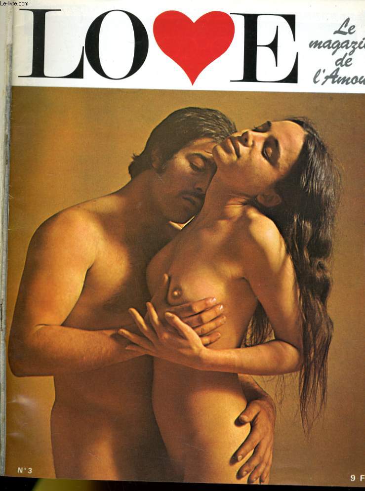 LOVE, le magazine de l'amour N3 - TOUT LE CHARME EST DANS L'ATTITUDE - LES ECHANGES DE GROUPES - LES MASQUES DE L'AMOUR - VERTIGE DES REVES D'AMOUR...
