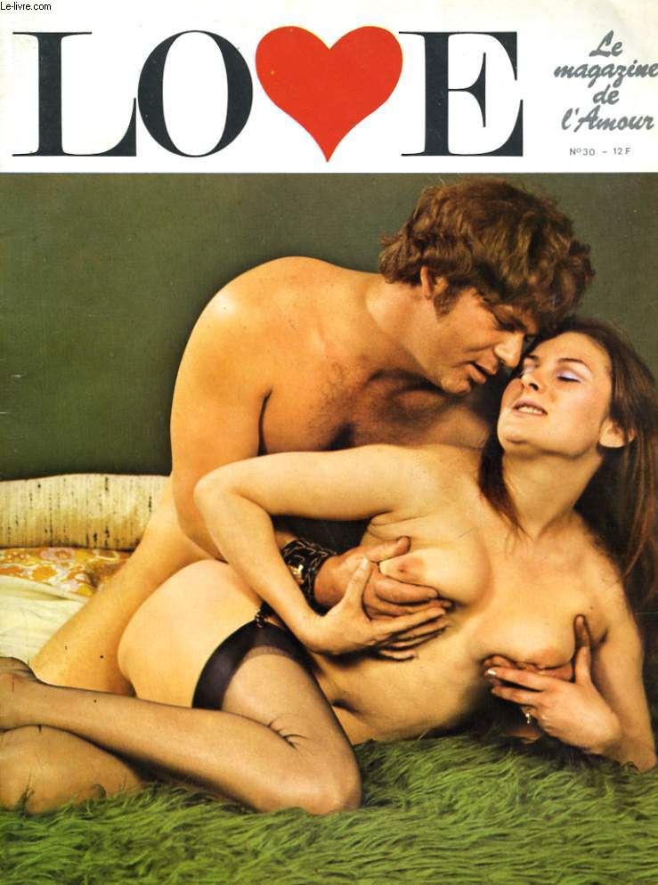 LOVE, le magazine de l'amour N30 - LES FILETS DU DESIR - VITE, PRENDS MOI! - SAND, LESBIENNE! - ABRUTI D'AMOUR...