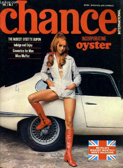 CHANCE INTERNATIONAL VOL. 2 No. 2 - INCORPORATING OYSTER - THE NUDEST LYSETTE DUPON - INDULGE AND ENJOY - COSMETICS FOR MEN - MISS MUFFET...