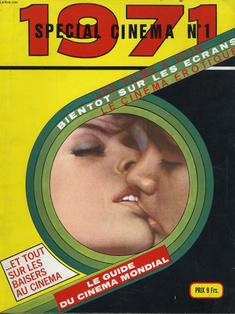 1971 SPECIAL CINEMA N1 - TOUT SUR LES BAISERS AU CINEMA - LE GUIDE DU CINEMA MONDIAL - CATHERINE DENEUVE - AMARSI MALE...