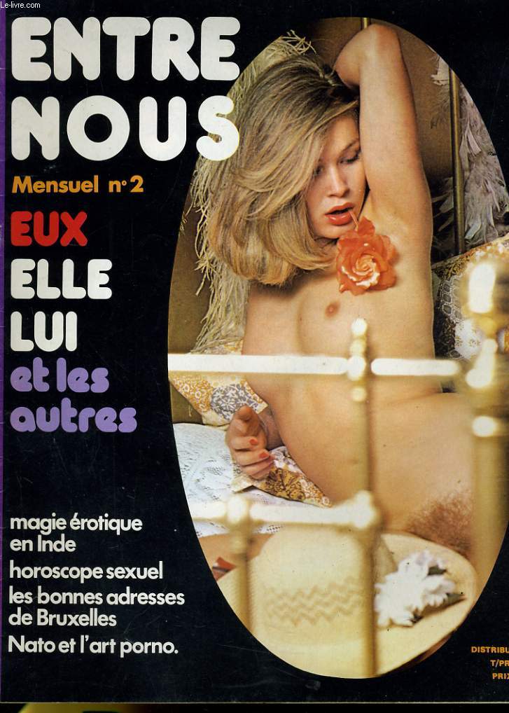 ENTRE NOUS N2 - EUX ELLE LUI ET LES AUTRES - MAGIE EROTIQUE EN INDE - HOROSCOPE SEXUEL...