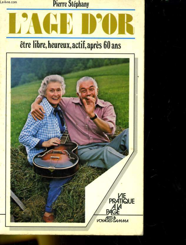 L'AGE D'OR ETRE LIBRE, HEUREUX, ACTIFS, APRES 60 ANS