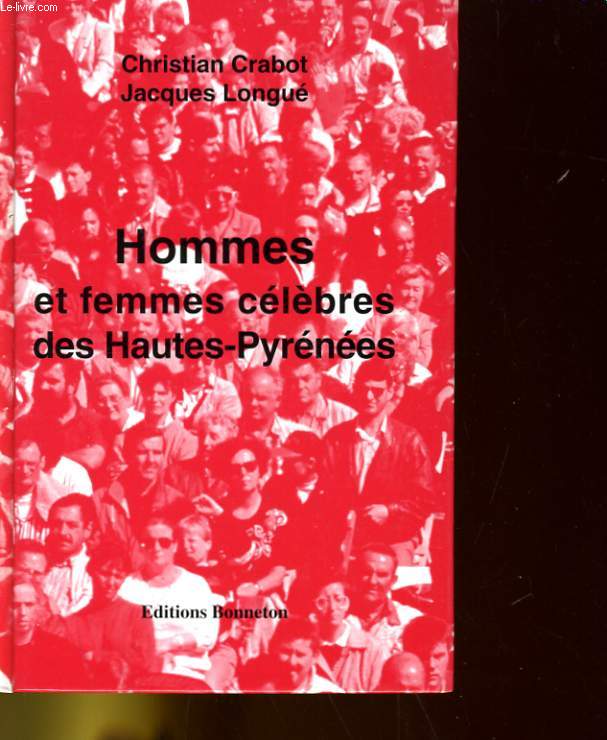 HOMMES ET FEMMES CELEBRES DES HAUTES-PYRENEES