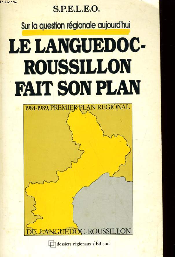 SUR LA QUESTION REGIONALE AUJOURD'HUI: LE LANGUEDOC-ROUSSILLON FAIT SON PLAN