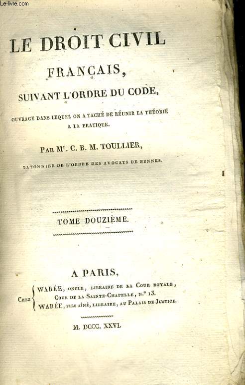 LE DROIT CIVIL FRANCAIS, SUIVANT L'ORDRE DU CODE TOME XII