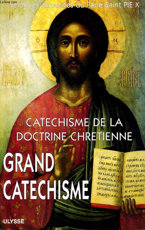CATECHISME DE LA DOCTRINE CHRETIENNE - GRAND CATECHISME