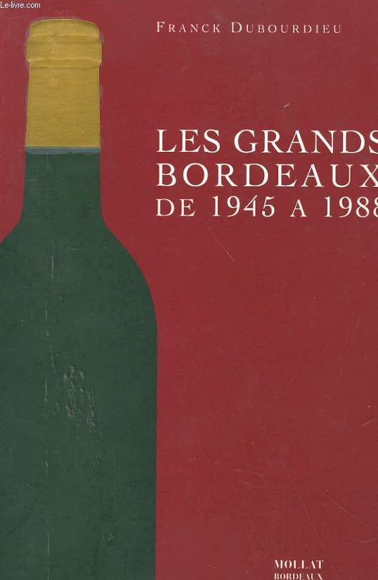 LES GRANDS BORDEAUX DE 1945 A 1988