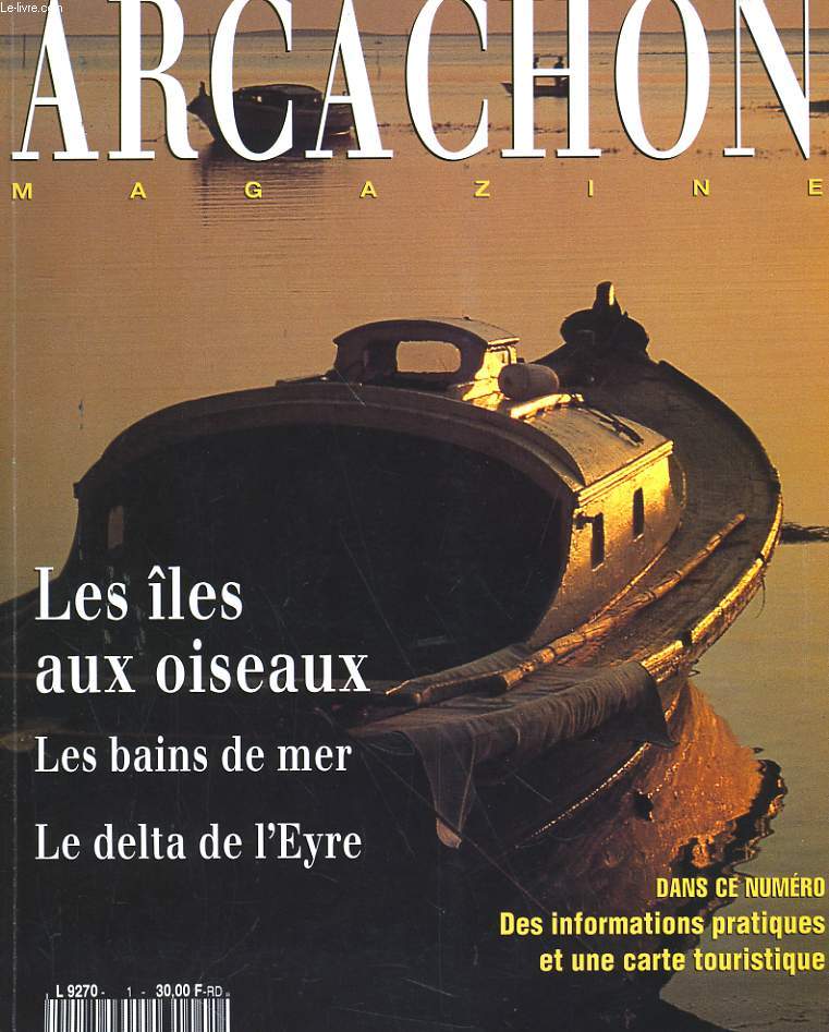 ARCACHON MAGAZINE - LES ILES AUX OISEAUX - LES BAINS DE MER - LE DELTA DE L'EYRE...