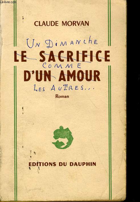 LE SACRIFICE D'UN AMOUR. ROMAN