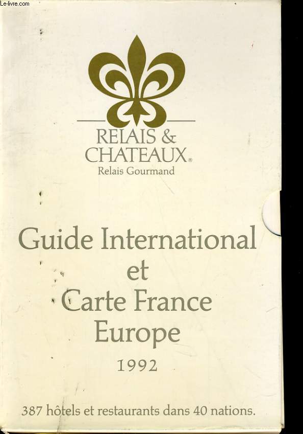 GUIDE INTERNATIONAL ET CARTE DE FRANCE EUROPE 1992 - 387 HOTELS ET RESTAURANTS DANS 40 NATIONS