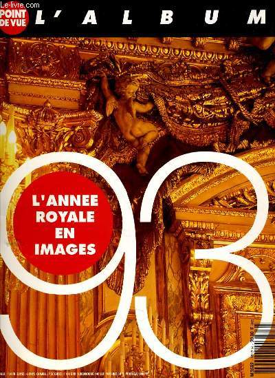 POINT DE VUE - L'ALBUM 1993 - L'ANNEE ROYALE EN IMAGES