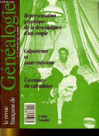 LA REVUE FRANCAISE DE GENEALOGIE N79 - REPRESENTATION GRAPHIQUE DE LA DESCENDANCE D'UN COUPLE - COLPORTEURS ET SAUTE-RUISSEAU - L'AVENTURE DU CALENDRIER