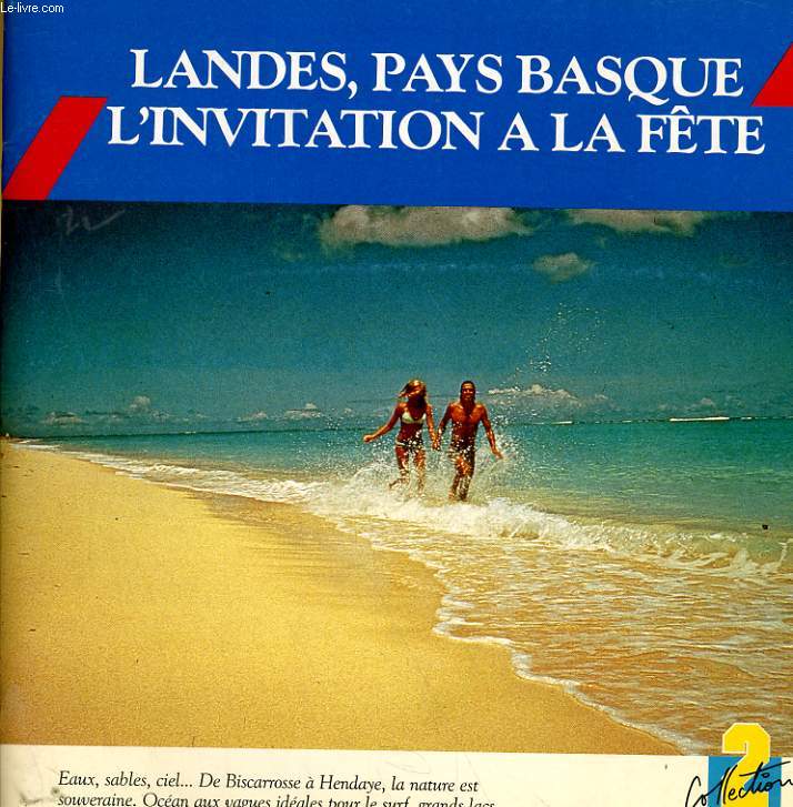 LANDES, PAYS BASQUES - L'INVITATION A LA FETE