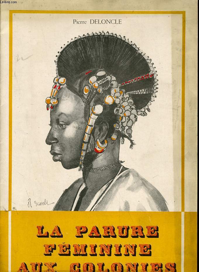 LA PARURE FEMININE AUX COLONIES